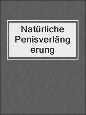 cover image of Natürliche Penisverlängerung