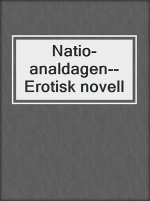 cover image of Natio-analdagen--Erotisk novell