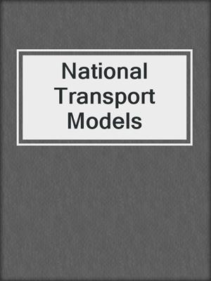 National Transport Models