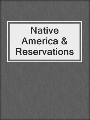 Native America & Reservations