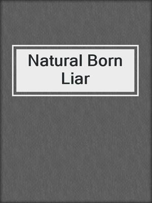 cover image of Natural Born Liar
