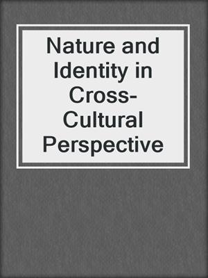 Nature and Identity in Cross-Cultural Perspective