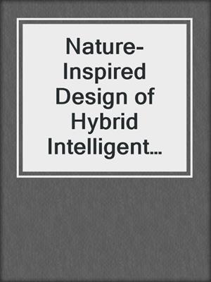 Nature-Inspired Design of Hybrid Intelligent Systems