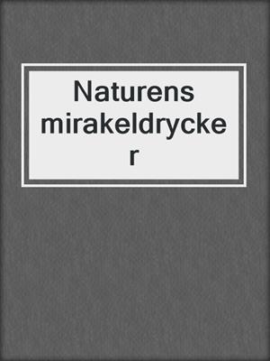 Naturens mirakeldrycker