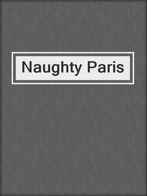 cover image of Naughty Paris
