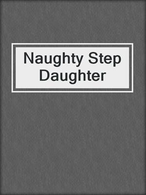 cover image of Naughty Step Daughter