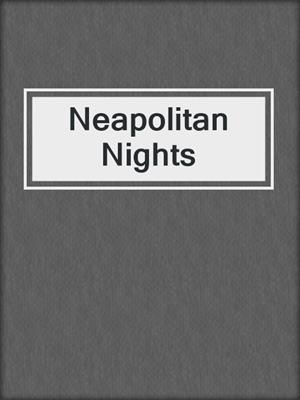 cover image of Neapolitan Nights