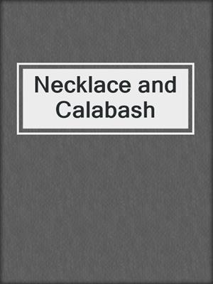 cover image of Necklace and Calabash