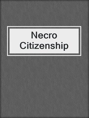 cover image of Necro Citizenship