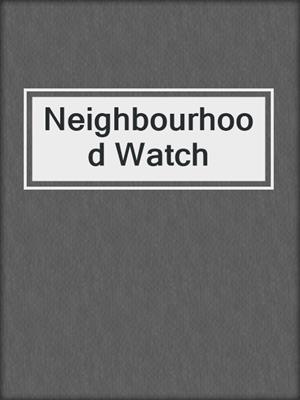 cover image of Neighbourhood Watch