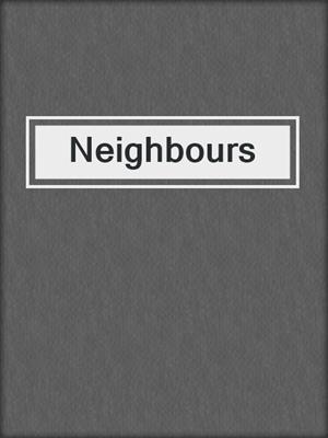 cover image of Neighbours
