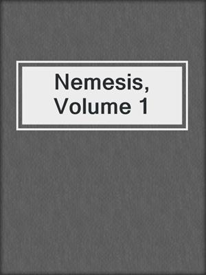 Nemesis, Volume 1