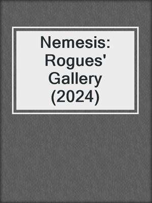 Nemesis: Rogues' Gallery (2024)
