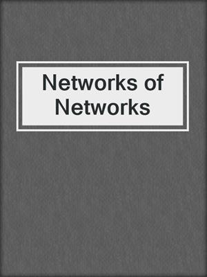 Networks of Networks