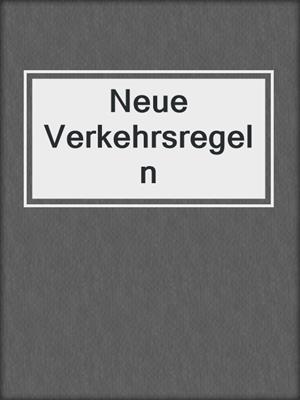 cover image of Neue Verkehrsregeln