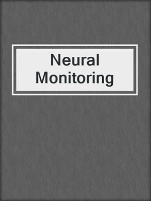 Neural Monitoring