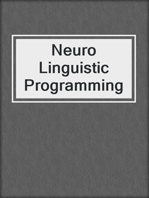 Neuro Linguistic Programming