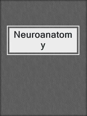 Neuroanatomy