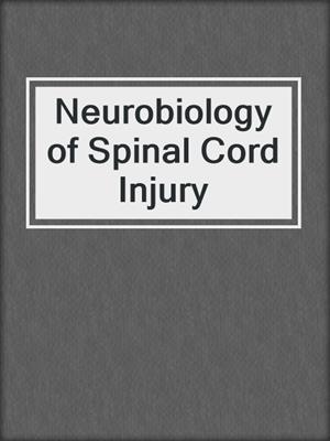 Neurobiology of Spinal Cord Injury