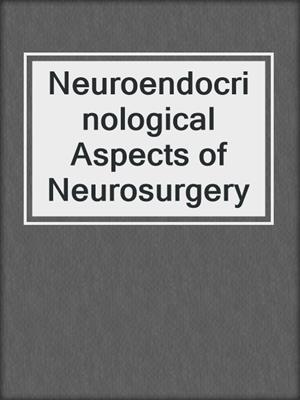 Neuroendocrinological Aspects of Neurosurgery