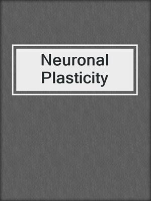 Neuronal Plasticity