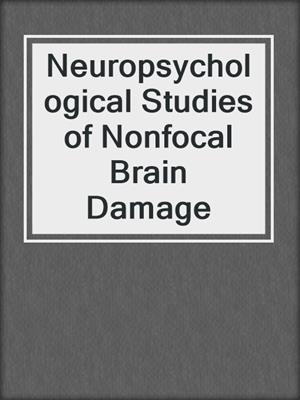 Neuropsychological Studies of Nonfocal Brain Damage