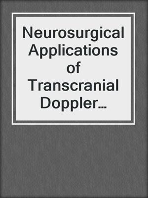 Neurosurgical Applications of Transcranial Doppler Sonography