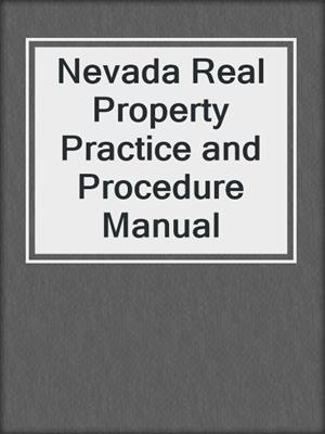 Nevada Real Property Practice and Procedure Manual