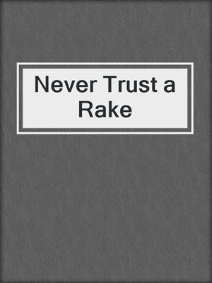 cover image of Never Trust a Rake