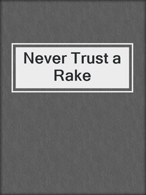 Never Trust a Rake