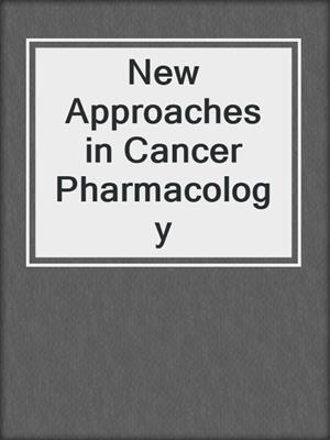 New Approaches in Cancer Pharmacology