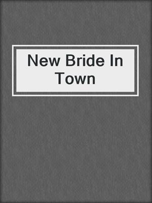 cover image of New Bride In Town