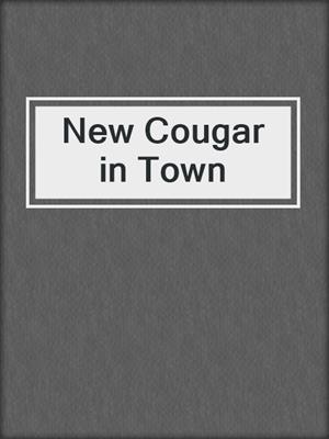 cover image of New Cougar in Town