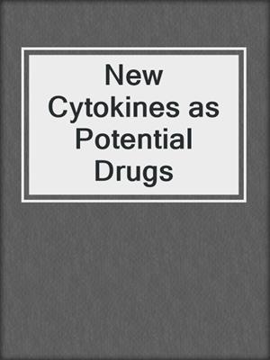 New Cytokines as Potential Drugs