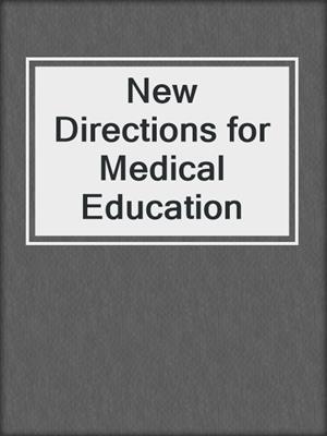 New Directions for Medical Education