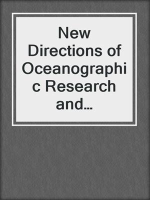 New Directions of Oceanographic Research and Development
