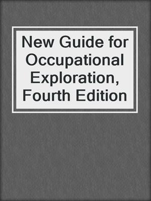 New Guide for Occupational Exploration, Fourth Edition