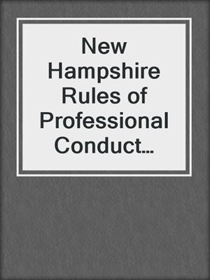 New Hampshire Rules of Professional Conduct (NHBA)