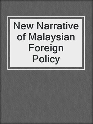 New Narrative of Malaysian Foreign Policy