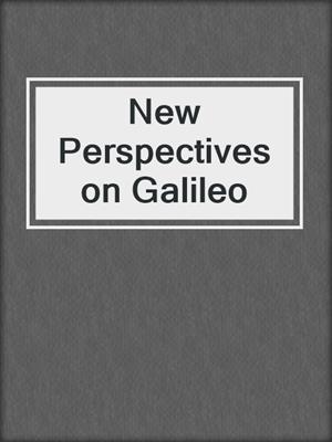 New Perspectives on Galileo