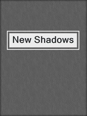 cover image of New Shadows