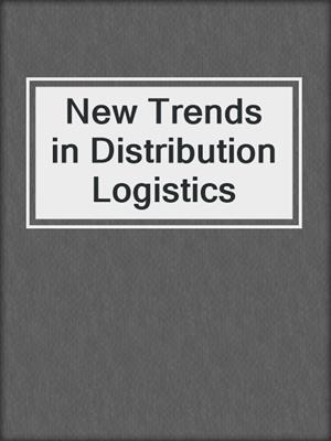 New Trends in Distribution Logistics