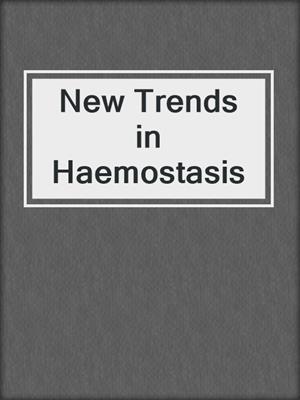 New Trends in Haemostasis