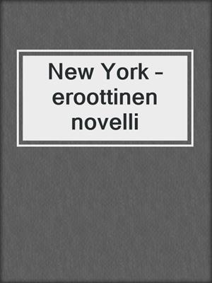 cover image of New York – eroottinen novelli
