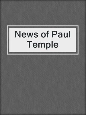News of Paul Temple