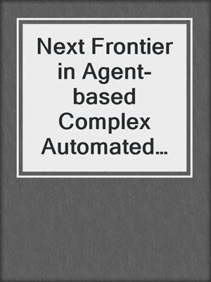 Next Frontier in Agent-based Complex Automated Negotiation