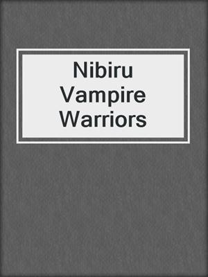 cover image of Nibiru Vampire Warriors