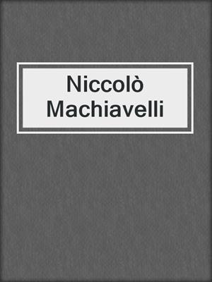 cover image of Niccolò Machiavelli