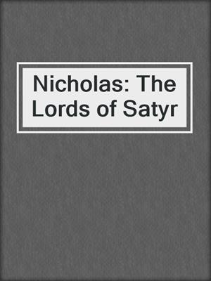 cover image of Nicholas: The Lords of Satyr
