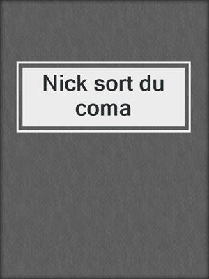 cover image of Nick sort du coma